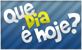 Que Dia é Hoje?