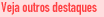 Veja outros destaques.